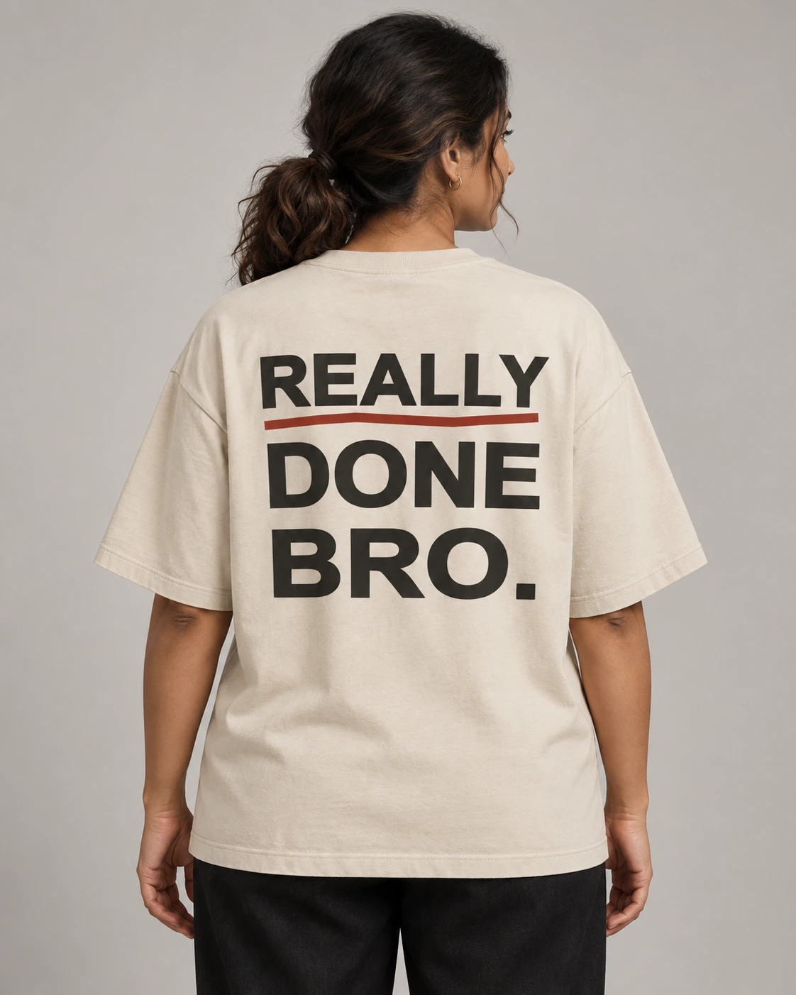 Really Done Bro in Bone, unisex oversized tee, back view